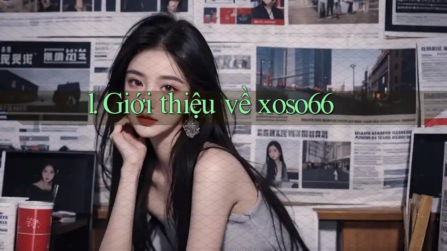 1. Giới Thiệu Về Xoso66 1. Giới Thiệu Về Xoso66