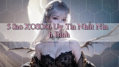 5 sao xoso66 uy tín nhất Ninh Bình