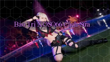 bảo trì xoso66 cách sửa