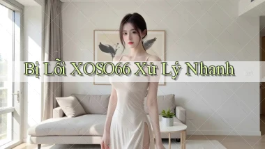 bị lỗi xoso66 xử lý nhanh