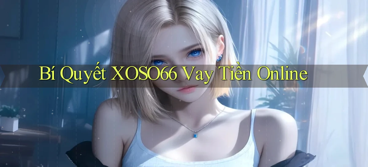 bí quyết xoso66 vay tiền online