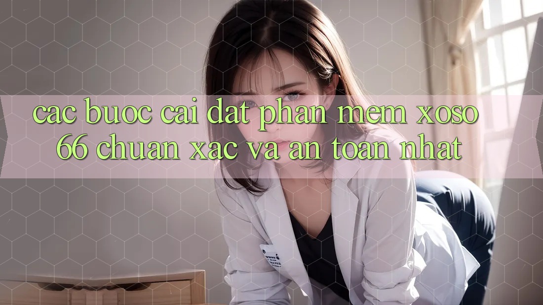 Các bước Cài đặt Phần mềm Xoso66 Chuẩn Xác Và An Toàn Nhất