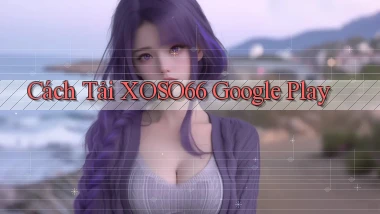cách tải xoso66 google play