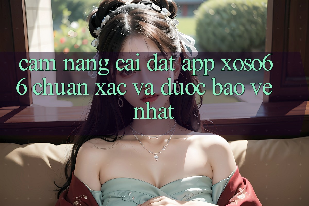 Cẩm nang Cài đặt App Xoso66 Chuẩn Xác Và Được bảo vệ Nhất