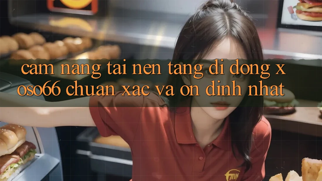 Cẩm nang Tải Nền tảng di động Xoso66 Chuẩn Xác Và Ổn định Nhất