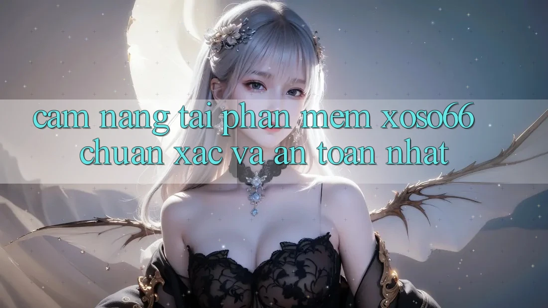 Cẩm nang Tải Phần mềm Xoso66 Chuẩn Xác Và An Toàn Nhất