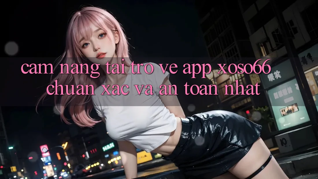 Cẩm nang Tải trở về App Xoso66 Chuẩn Xác Và An Toàn Nhất