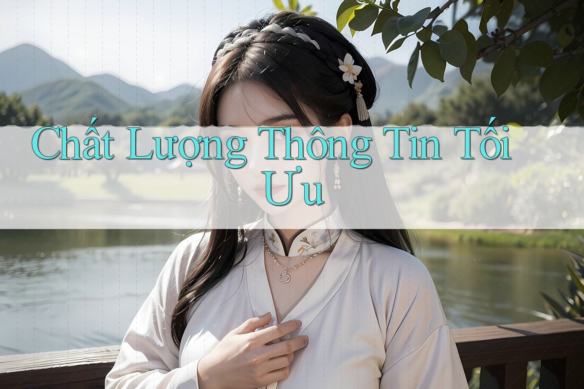 Chất Lượng Thông Tin Tối Ưu