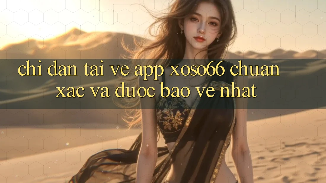 Chỉ dẫn Tải về App Xoso66 Chuẩn Xác Và Được bảo vệ Nhất