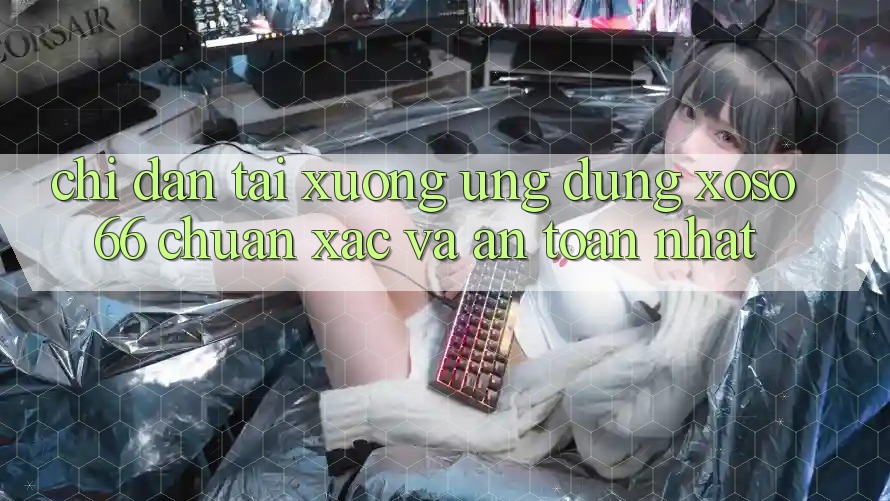 Chỉ dẫn Tải xuống Ứng dụng Xoso66 Chuẩn Xác Và An Toàn Nhất Chỉ dẫn Tải xuống Ứng dụng Xoso66 Chuẩn Xác Và An Toàn Nhất