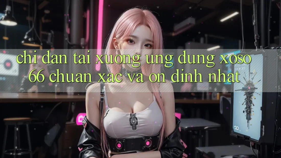 Chỉ dẫn Tải xuống Ứng dụng Xoso66 Chuẩn Xác Và Ổn định Nhất