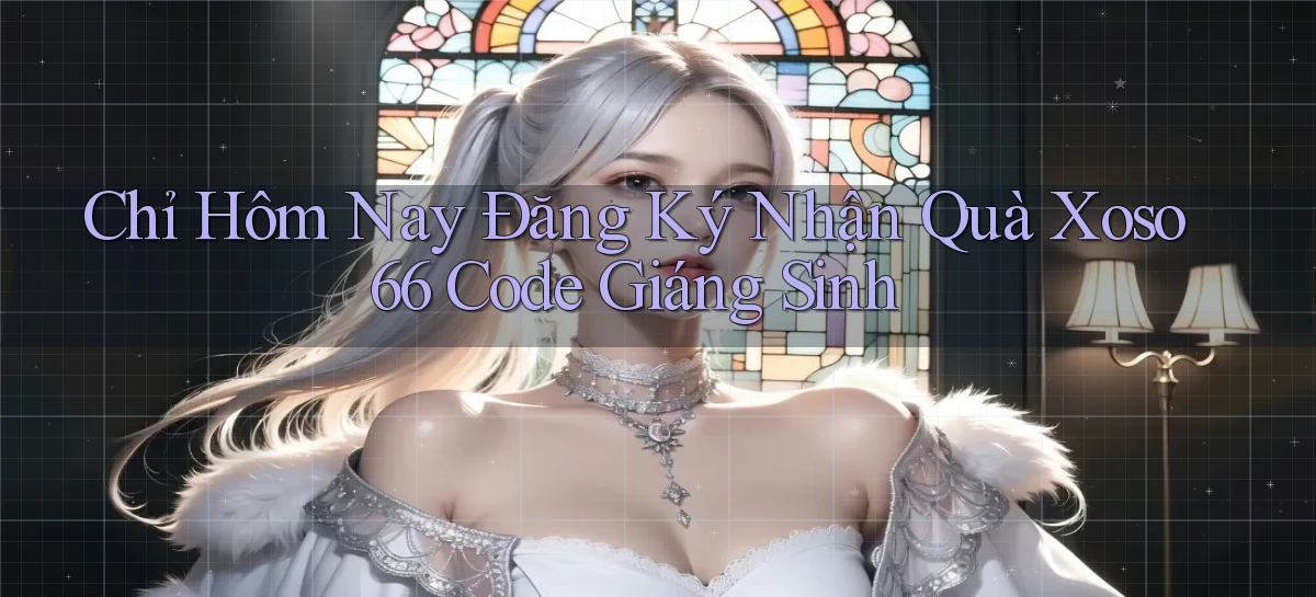 chỉ hôm nay đăng ký nhận quà xoso66 code giáng sinh