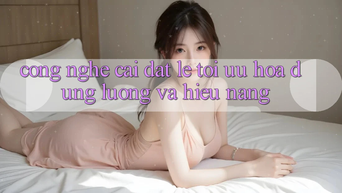 Công Nghệ “Cài đặt Lẹ” - Tối Ưu Hóa Dung Lượng Và Hiệu Năng