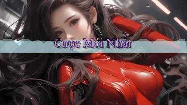 Cược Mới nhất