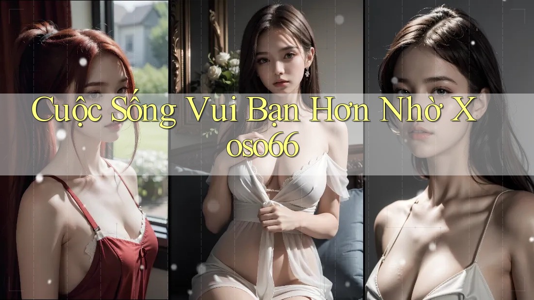 Cuộc Sống Vui Bạn Hơn Nhờ Xoso66