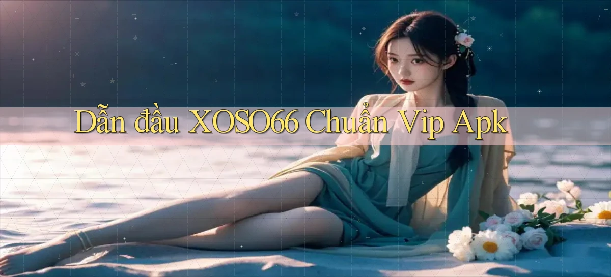 dẫn đầu xoso66 chuẩn vip apk