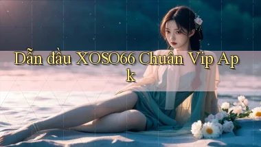 dẫn đầu xoso66 chuẩn vip apk