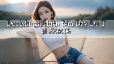 đọc manga phiên bản đầy đủ tại xoso66