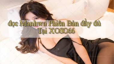 đọc manhwa phiên bản đầy đủ tại xoso66