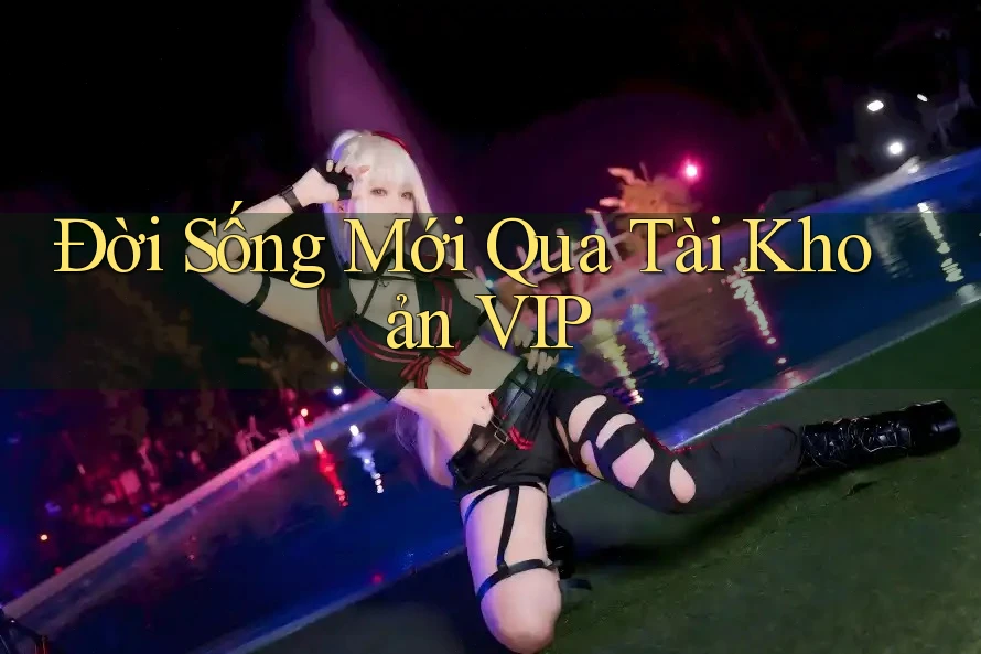 Đời Sống Mới Qua Tài Khoản VIP