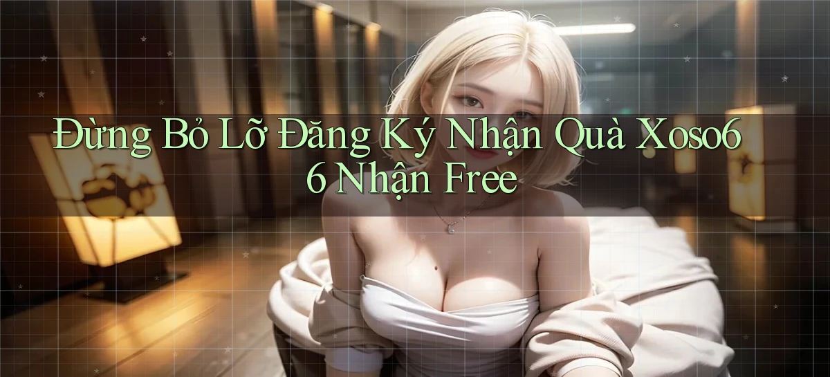đừng bỏ lỡ đăng ký nhận quà xoso66 nhận free