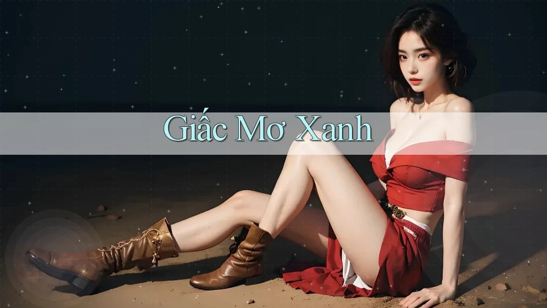 Giấc Mơ Xanh Giấc Mơ Xanh