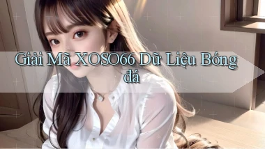 giải mã xoso66 dữ liệu bóng đá