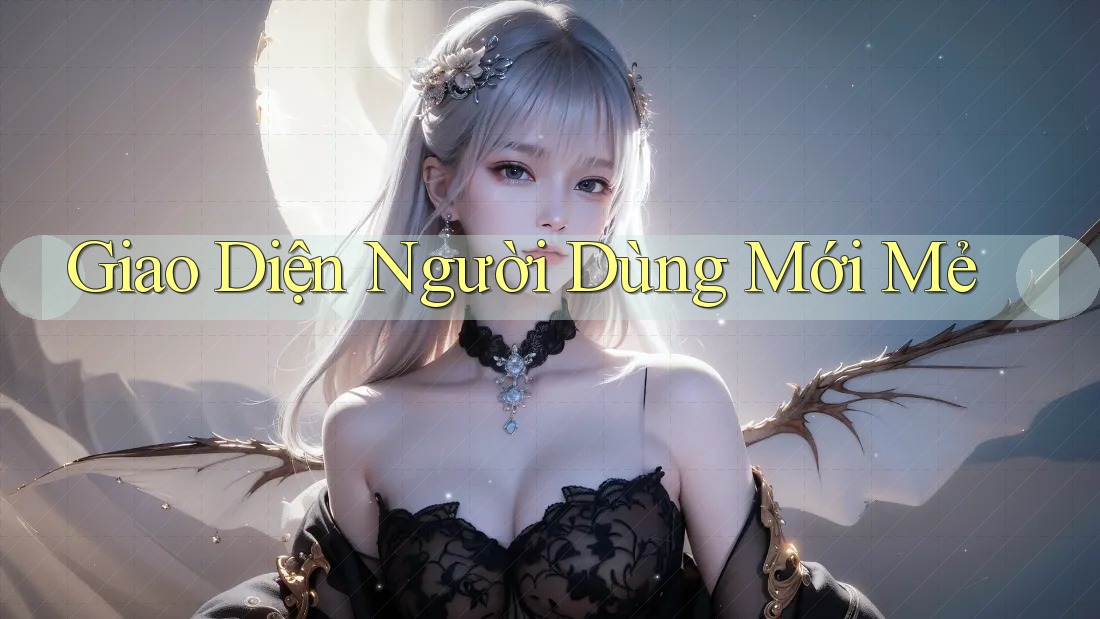 Giao Diện Người Dùng Mới Mẻ