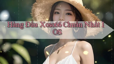 hàng đầu xoso66 chuẩn nhất ios