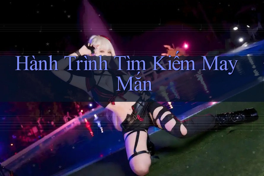 Hành Trình Tìm Kiếm May Mắn