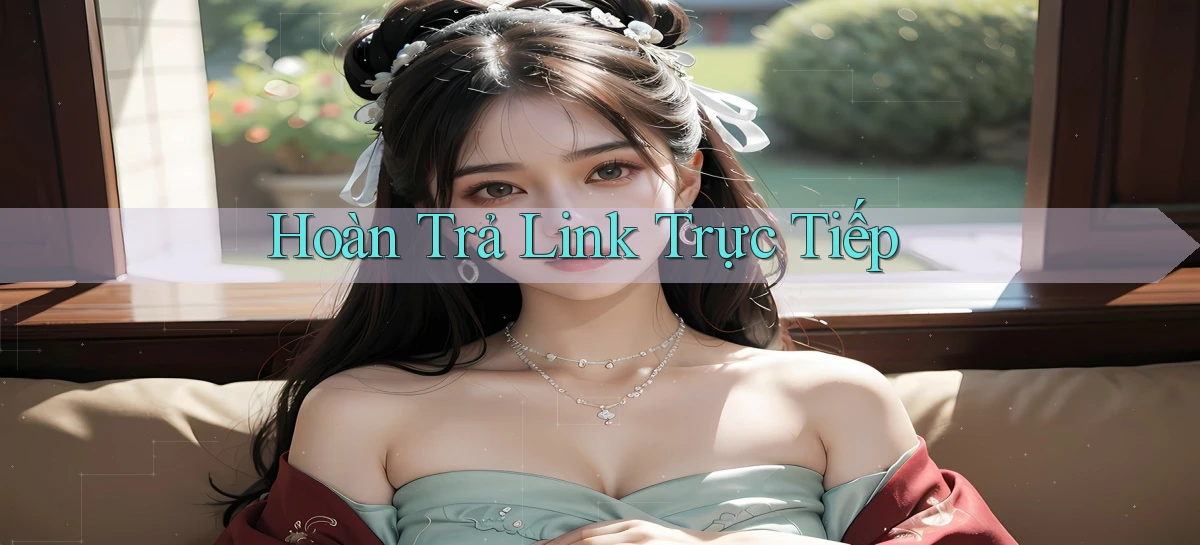 Hoàn trả Link trực tiếp