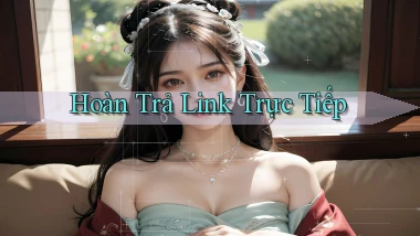 Hoàn trả Link trực tiếp