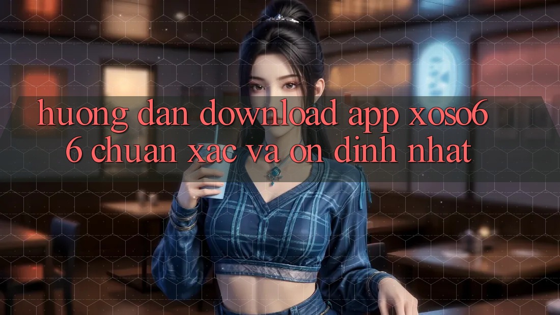 Hướng Dẫn Download App Xoso66 Chuẩn Xác Và Ổn định Nhất