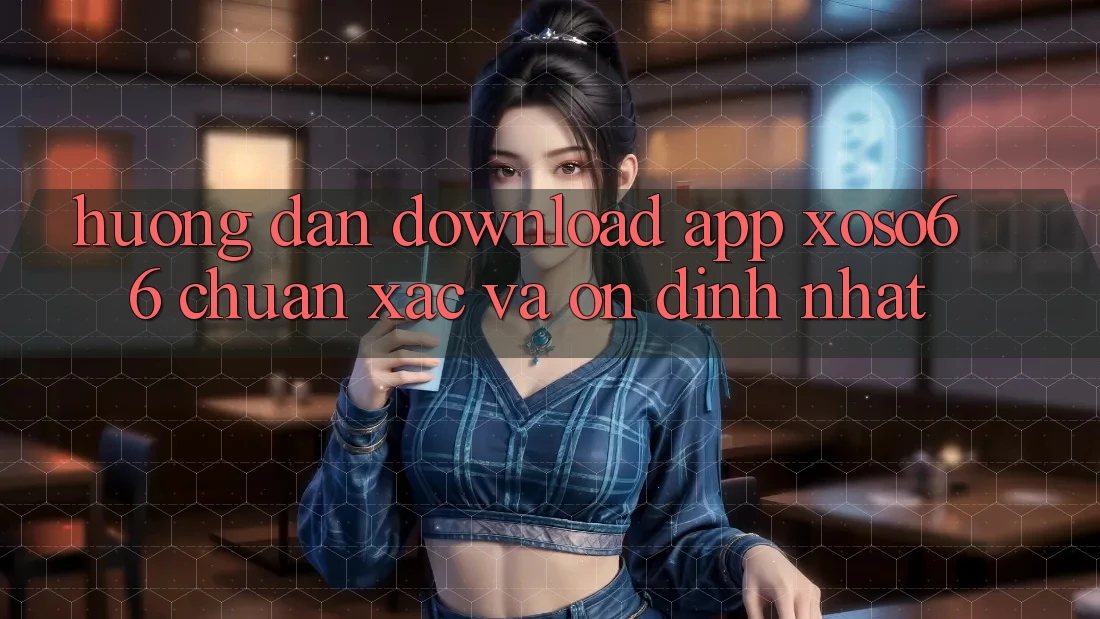 Hướng Dẫn Download App Xoso66 Chuẩn Xác Và Ổn định Nhất