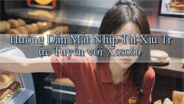 hướng dẫn mất nhịp tài xỉu trực tuyến với xoso66