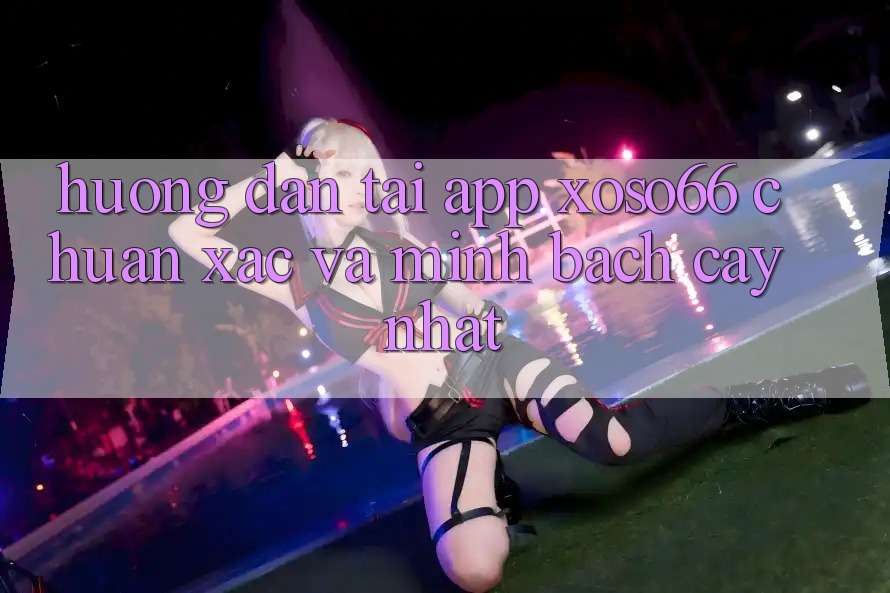 Hướng Dẫn Tải App Xoso66 Chuẩn Xác Và Minh bạch cậy Nhất Hướng Dẫn Tải App Xoso66 Chuẩn Xác Và Minh bạch cậy Nhất