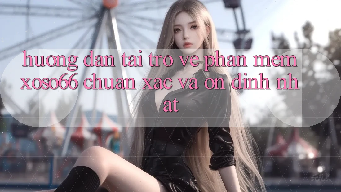 Hướng Dẫn Tải trở về Phần mềm Xoso66 Chuẩn Xác Và Ổn định Nhất