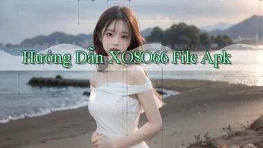 hướng dẫn xoso66 file apk