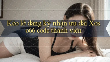 kẻo lỡ đăng ký nhận ưu đãi xoso66 code thành viên