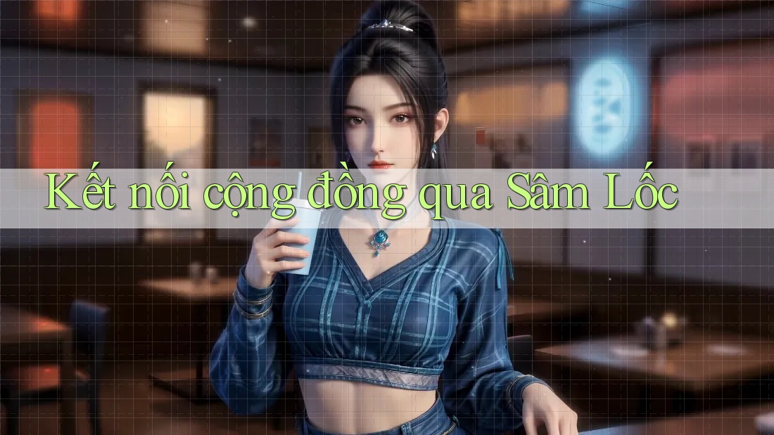 Kết nối cộng đồng qua sâm lốc