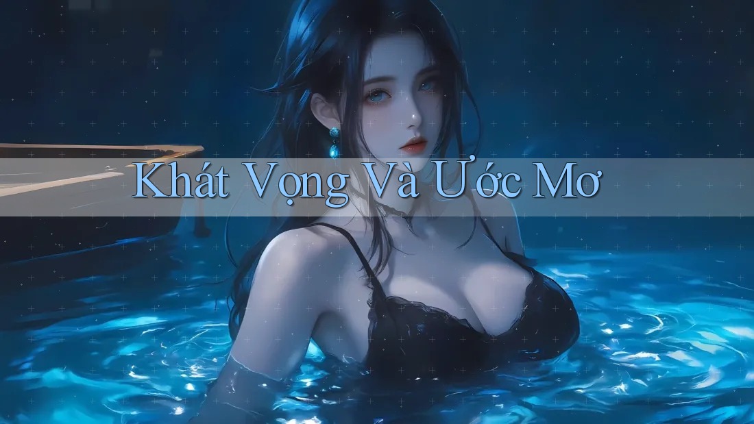 Khát vọng và ước mơ
