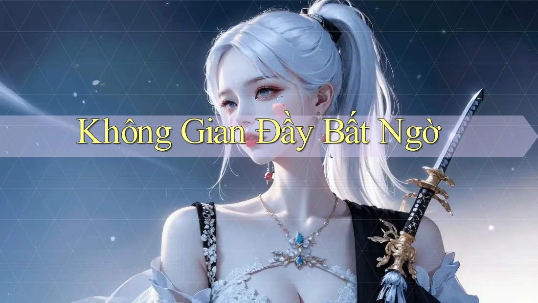 Không Gian Đầy Bất Ngờ