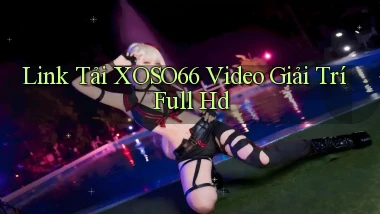 link tải xoso66 video giải trí full hd