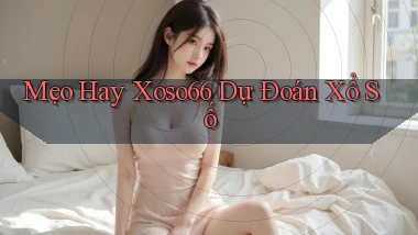 mẹo hay xoso66 dự đoán xổ số