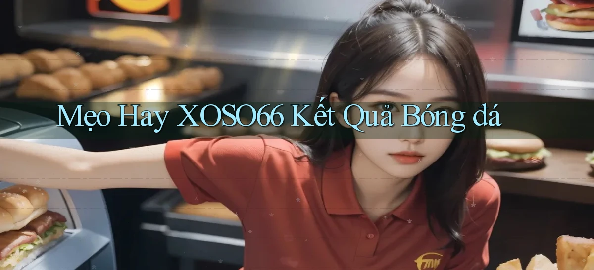 mẹo hay xoso66 kết quả bóng đá