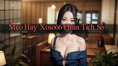 mẹo hay xoso66 phân tích số