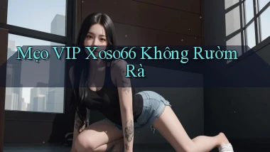 mẹo vip xoso66 không rườm rà