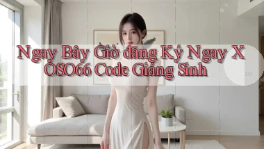 ngay bây giờ đăng ký ngay xoso66 code giáng sinh