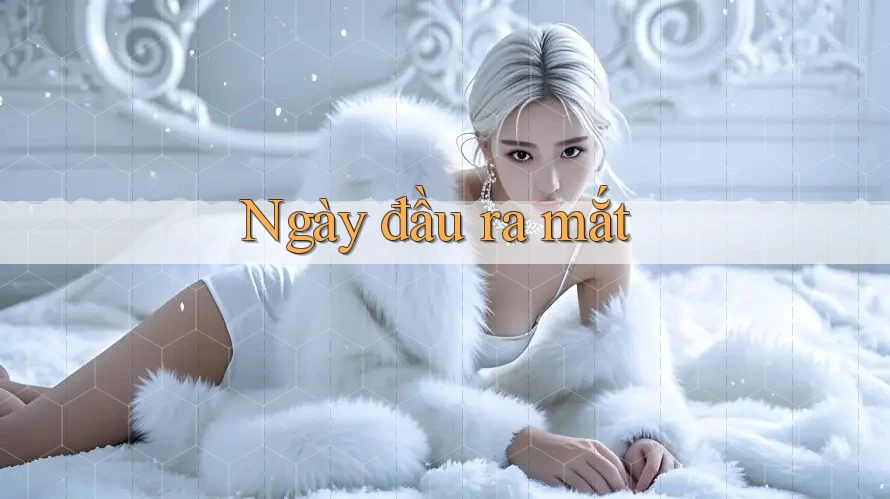 Ngày đầu ra mắt