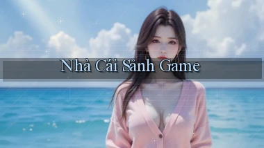 nhà cái Sảnh game